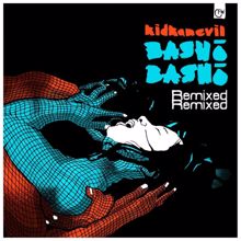 Kidkanevil: Basho Basho Remixed Remixed