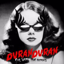 Duran Duran: EVIL WOMAN (Medusa Mix Daytime Drama Edit)