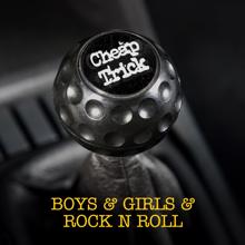 Cheap Trick: Boys & Girls & Rock N Roll