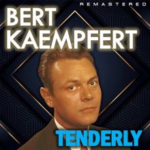 Bert Kaempfert: Tenderly (Remastered)