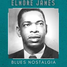 Elmore James: Blues Nostalgia