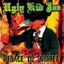 Ugly Kid Joe: Menace To Sobriety