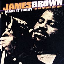 James Brown: Make It Funky/The Big Payback: 1971-1975