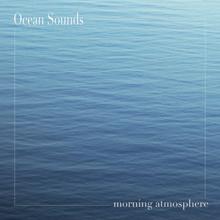 Ocean Sounds: Morning Atmosphere