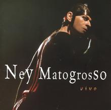 Ney Matogrosso: Ney Matogrosso Ao Vivo