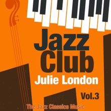 Julie London: Jazz Club, Vol. 3