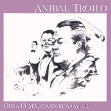 Aníbal Troilo Y Su Orquesta Típica: Te Llaman Malevo