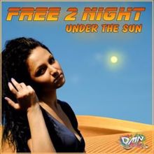 Free 2 Night: Under the Sun (Radio Edit)