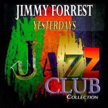 Jimmy Forrest: Yesterdays