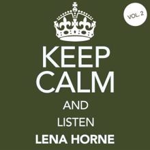 Lena Horne: Keep Calm and Listen Lena Horne (Vol. 02)