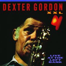 Dexter Gordon: XXL: Live At The Left Bank