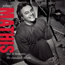 Johnny Mathis: Isn't it Romantic: The Standards Album