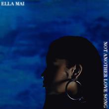 Ella Mai: Not Another Love Song