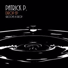 Patrick P.: Drop EP