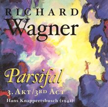 Hans Knappertsbusch: Parsifal: Act III Part 2: Von dort her kam das Stohnen (Gurnemanz)