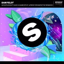 Sam Feldt: Heaven (Don't Have A Name) [feat. Jeremy Renner] [The Remixes]