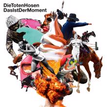 Die Toten Hosen: Das ist der Moment