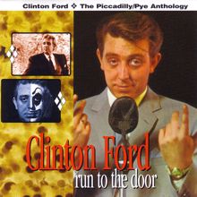 Clinton Ford: Run to the Door - The Piccadilly / Pye Anthology