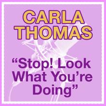 Carla Thomas: Stop Look What You Are Doing