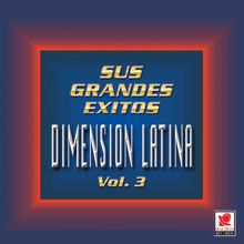 Dimension Latina: Sus Grandes Éxitos, Vol. 3