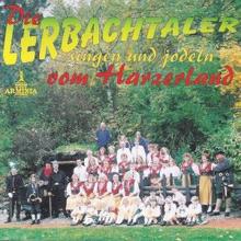 Die Lerbachtaler: Die Lerbachtaler singen und jodeln vom Harzerland
