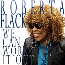 Roberta Flack: We Can Work It Out