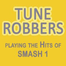 Tune Robbers: Playing the Hits of Smash, Vol. 1