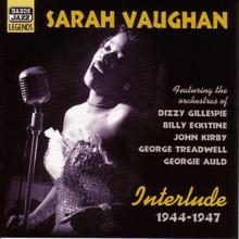 Sarah Vaughan: Vaughan, Sarah: Interlude (1944-1947)