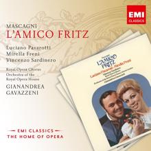 Luciano Pavarotti, Chorus of the Royal Opera House, Covent Garden, Orchestra of the Royal Opera House, Covent Garden, Gianandrea Gavazzeni: Mascagni: L'amico Fritz, Act 3 Scene 1: "Tutto ho tentato, tutto, e sempre invano" (Fritz, Chorus)