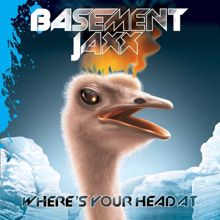 Basement Jaxx: Where's Your Head At