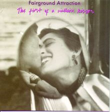 Fairground Attraction: The First Of A Million Kisses