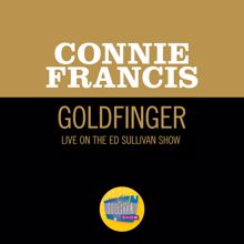 Connie Francis: Goldfinger (Live On The Ed Sullivan Show, March 21, 1965) (GoldfingerLive On The Ed Sullivan Show, March 21, 1965)