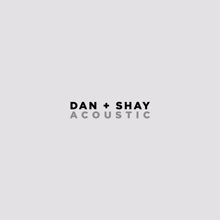 Dan + Shay: Dan + Shay (Acoustic)