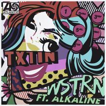 WSTRN: Txtin' (feat. Alkaline)