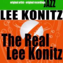 Lee Konitz: The Real Lee Konitz