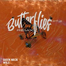 Queen Naija, Wale: Butterflies Pt. 2 (Wale Remix)