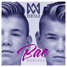 Marcus & Martinus: Bae (Remixes)