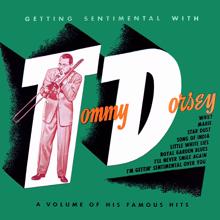 Tommy Dorsey and His Orchestra: Getting Sentimental with Tommy Dorsey