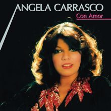 Angela Carrasco: Con Amor  (Remasterizado 2023)