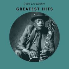 John Lee Hooker: Greatest Hits