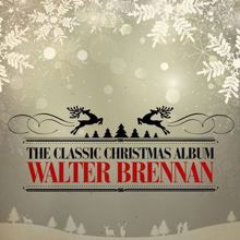 Walter Brennan: The Classic Christmas Album (Remastered)