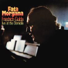 Friedrich Gulda: Fata Morgana - Live at the Domicile