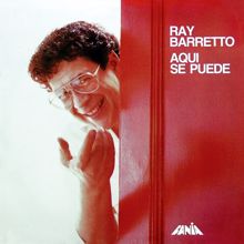 Ray Barretto: Aquí Se Puede