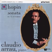 Claudio Arrau: Chopin: Piano Sonata No. 3 in B Minor, Op. 58