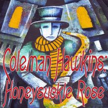 Coleman Randolph Hawkins: Honeysuckle Rose