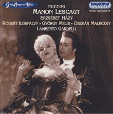 Lamberto Gardelli: Manon Lescaut (Sung in Hungarian): Act III: Gyorsan… szep sorba! (Presto in fila!) (Ormester, Des Grieux, Coro, Hajoskapitany)