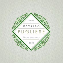 Osvaldo Pugliese: Edición Aniversario