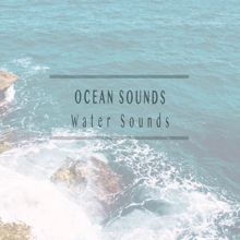 Ocean Sounds: Water Sounds