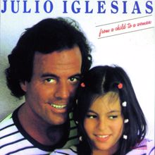 Julio Iglesias: From A Child To A Woman