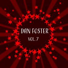 Dan Foster: Dan Foster, Vol. 7